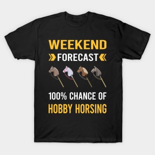 Weekend Forecast Hobby Horsing Horse Hobbyhorsing Hobbyhorse T-Shirt